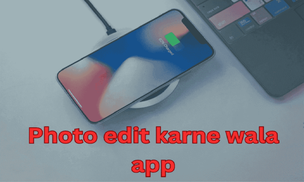Photo edit karne wala apps