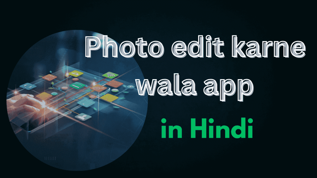 Photo edit karne wala apps-2